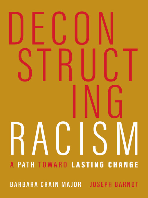 Title details for Deconstructing Racism by Barbara Crain Major - Available